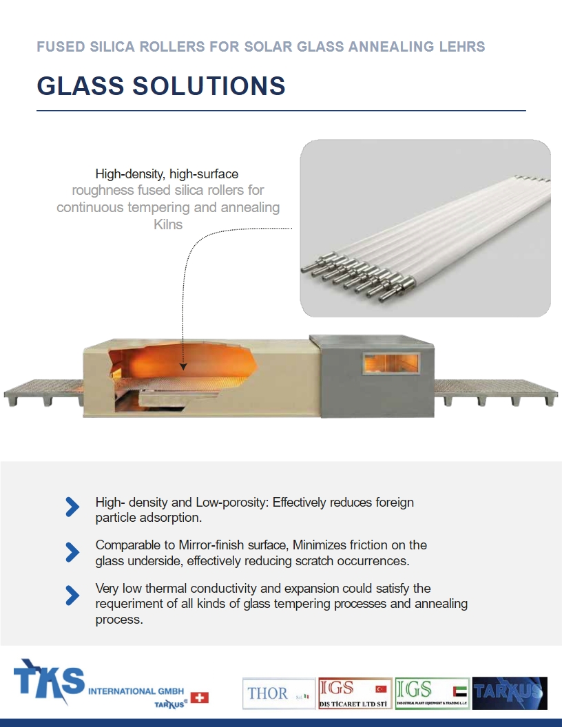 GLASS SOLUTIONS<br />High-density, high-surface<br />roughness fused silica rollers for<br />continuous tempering and annealing Kilns